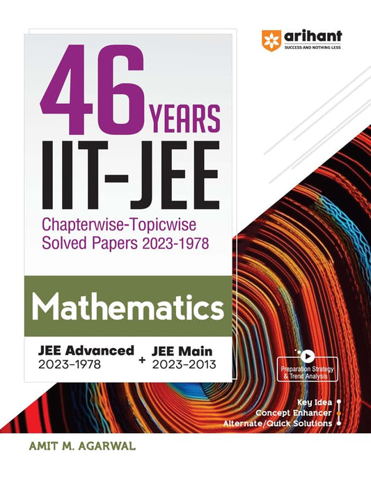 C049-46 Years Mathematics Chapterwise Topicwise Solved Papers 2023-1978 IIT JEE (Jee Main & Advance