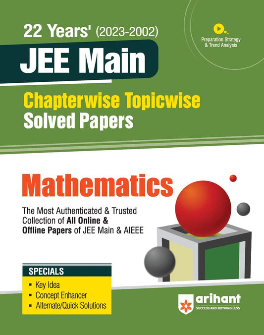 C104- 22 YEARS JEE MAIN'S CHAPTERWISE TOPICWISE SOLVED PAPERS MATHEMATICS