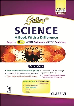 GOLDEN SCIENCE A BOOK WITH A DIFFERENCE CLASS-VI 2023-24 MULTI COLOUR NEW EDITION